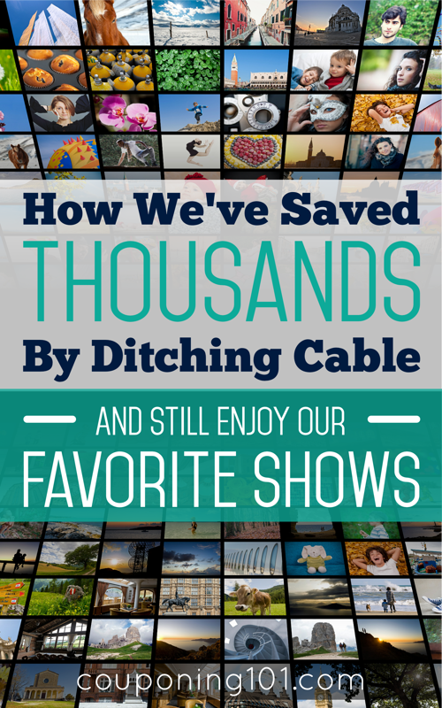 How we saved thousands of dollars over the past 5 years by ditching cable and how we still get to watch all of our favorite shows!