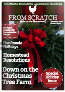 From Scratch Homesteading Magazine December 2013 January 2014