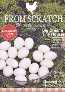 From Scratch Homesteading Magazine April-May 2014