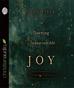 The Dawning of Indestructible Joy Audiobook by John Piper