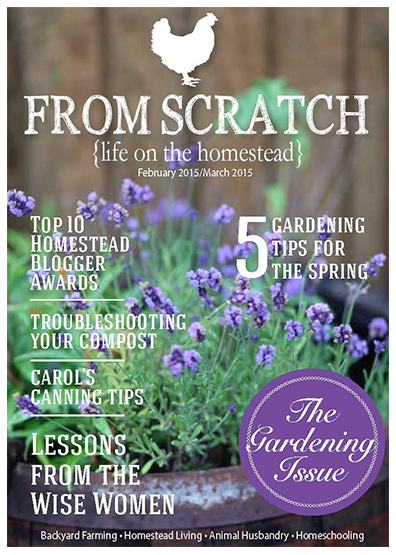 From Scratch Homesteading Magazine February-March 2015
