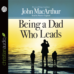 Being a Dad Who Leads Audiobook