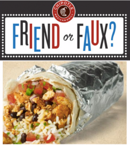 Chipotle Mexican Grill Friend of Faux